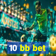 10 bb bet